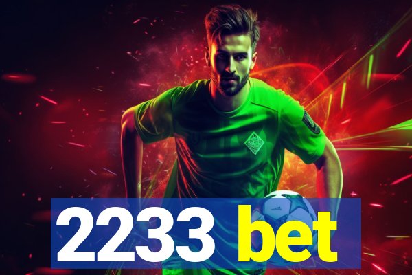 2233 bet